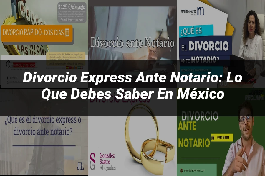"Divorcio Express ante Notario: Lo que Debes Saber en México"
