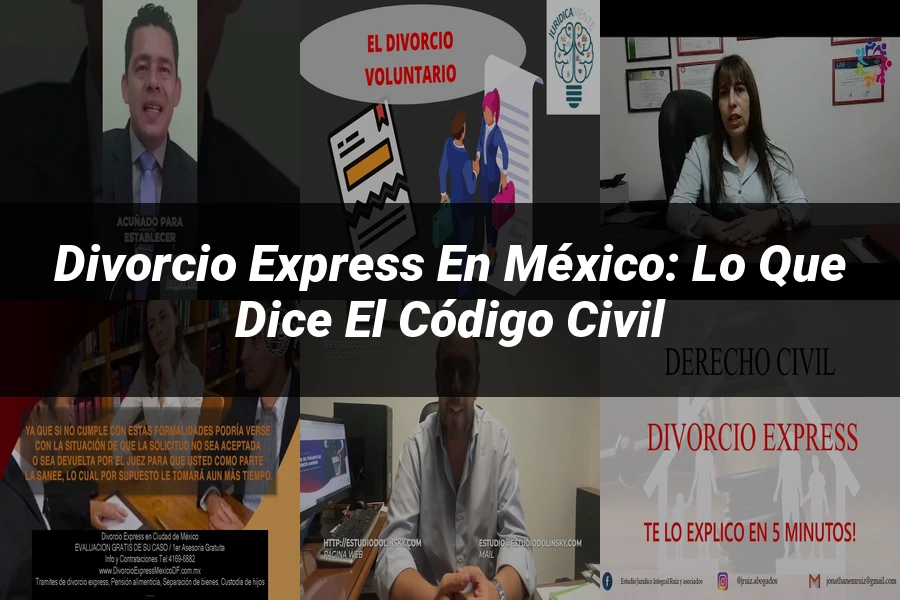 "Divorcio Express en México: Lo Que Dice el Código Civil"
