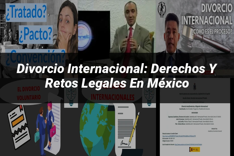 "Divorcio Internacional: Derechos y Retos Legales en México"