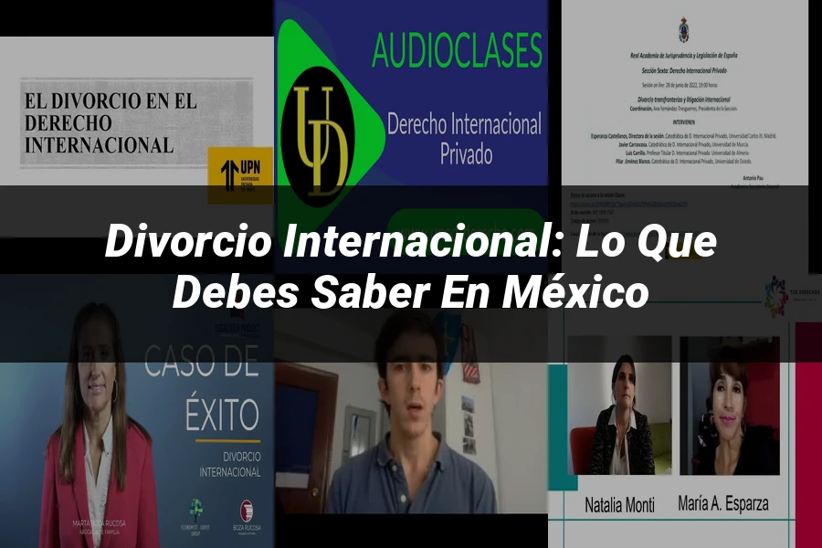 "Divorcio Internacional: Lo Que Debes Saber en México"