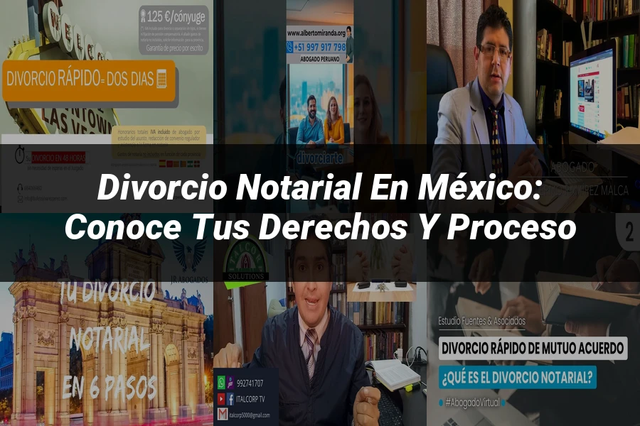 "Divorcio Notarial en México: Conoce tus Derechos y Proceso"