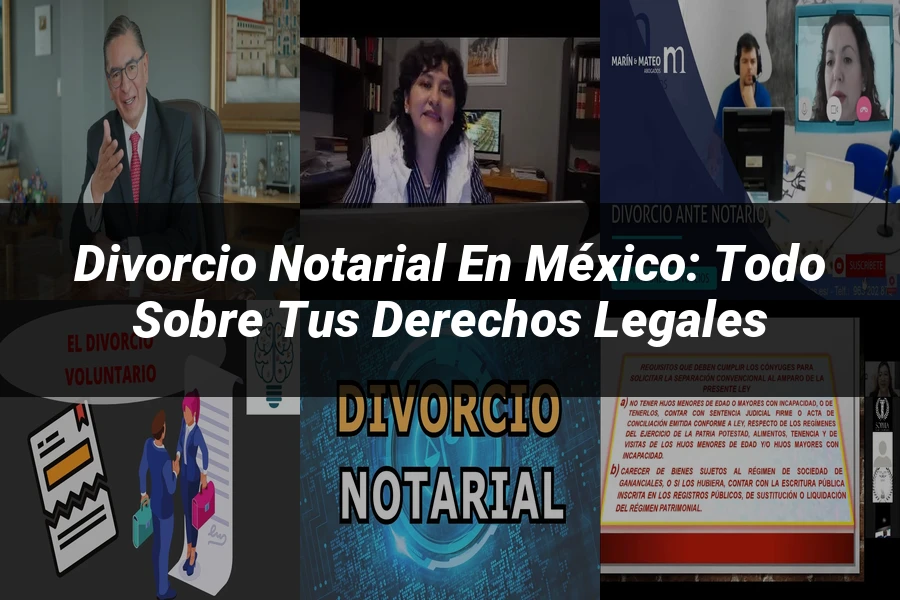 "Divorcio Notarial en México: Todo sobre tus Derechos Legales"