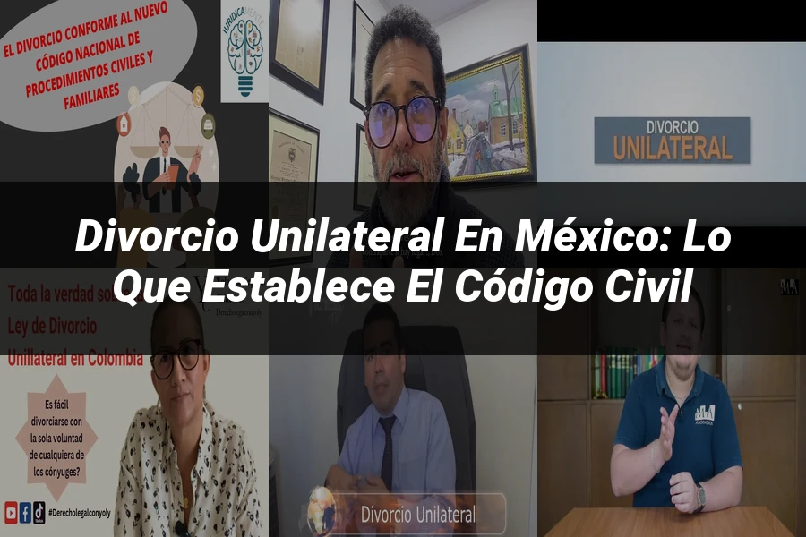 "Divorcio Unilateral en México: Lo Que Establece el Código Civil"