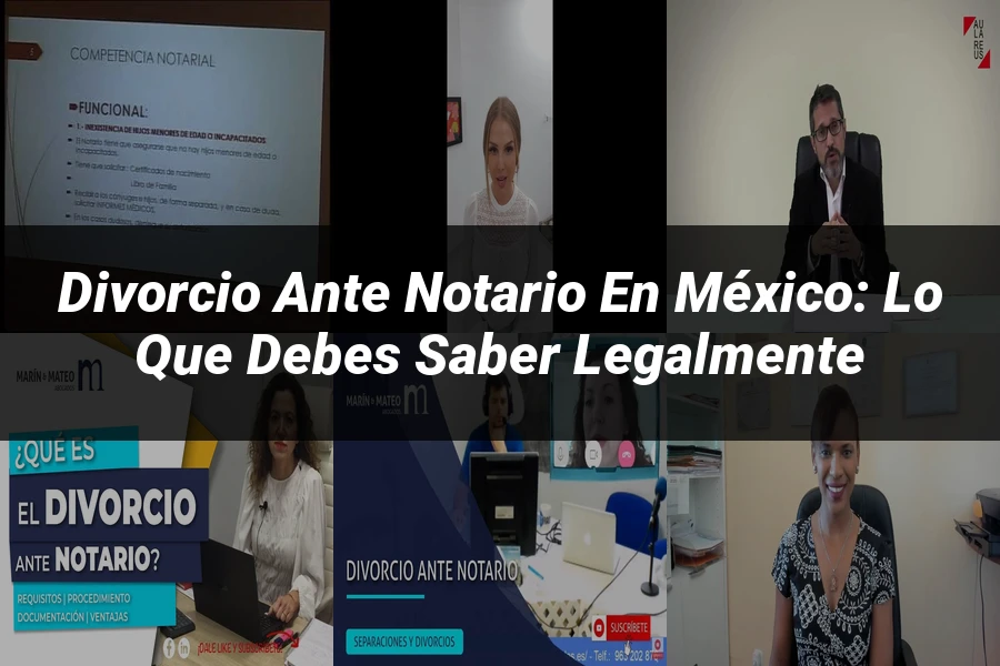 "Divorcio ante Notario en México: Lo Que Debes Saber Legalmente"