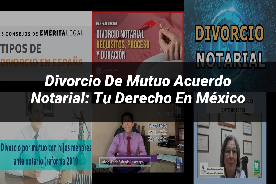 "Divorcio de Mutuo Acuerdo Notarial: Tu Derecho en México"
