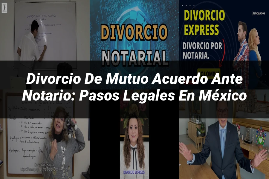 "Divorcio de Mutuo Acuerdo ante Notario: Pasos Legales en México"
