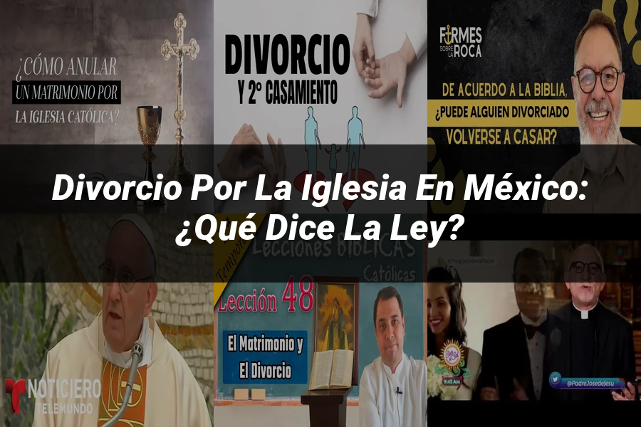 "Divorcio por la iglesia en México: ¿Qué dice la ley?"