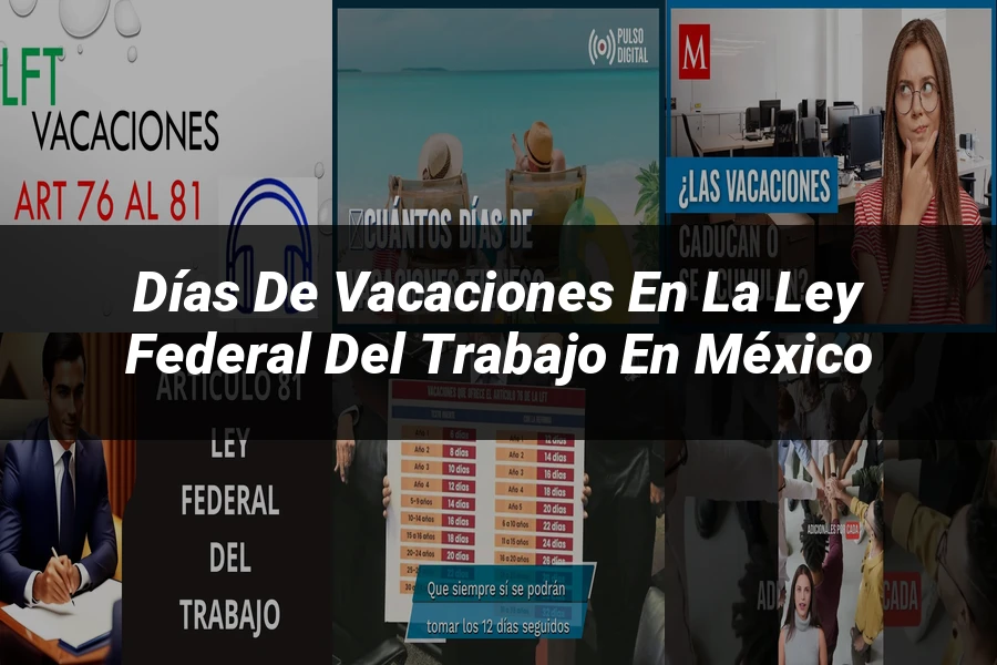 "Días de vacaciones en la Ley Federal del Trabajo en México"
