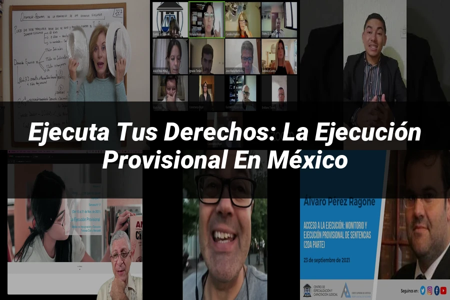 "Ejecuta tus Derechos: La Ejecución Provisional en México"