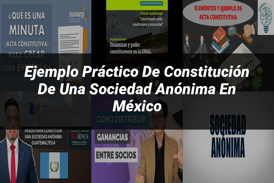 "Ejemplo Práctico de Constitución de una Sociedad Anónima en México"