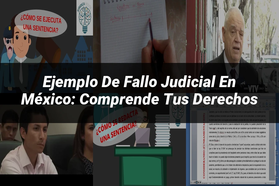 "Ejemplo de Fallo Judicial en México: Comprende tus Derechos"