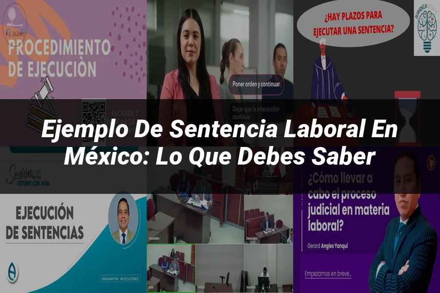 "Ejemplo de Sentencia Laboral en México: Lo Que Debes Saber"