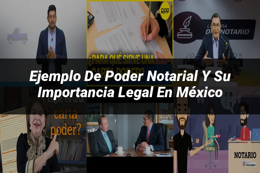 "Ejemplo de poder notarial y su importancia legal en México"