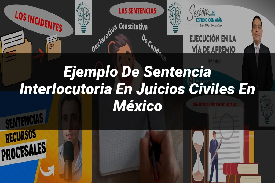 "Ejemplo de sentencia interlocutoria en juicios civiles en México"