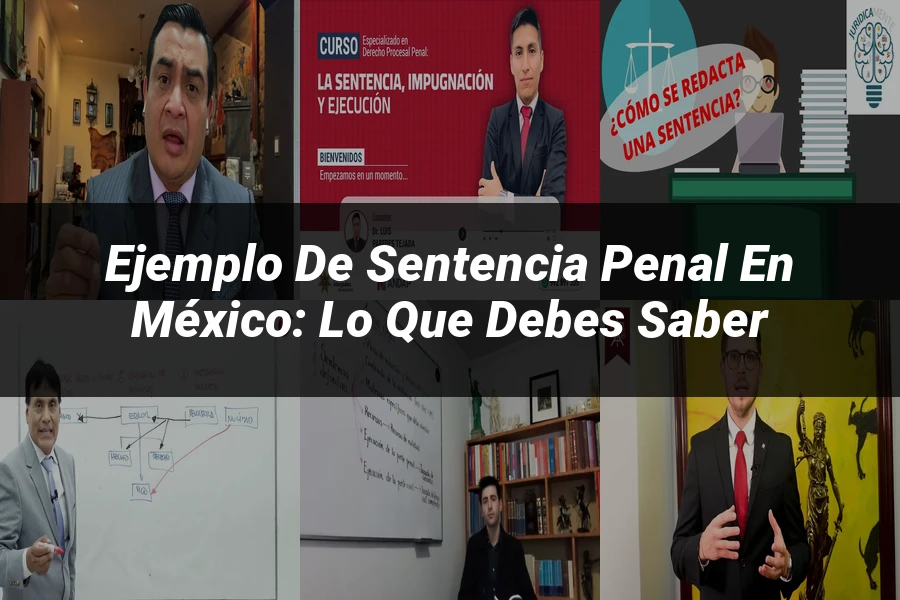 "Ejemplo de sentencia penal en México: lo que debes saber"