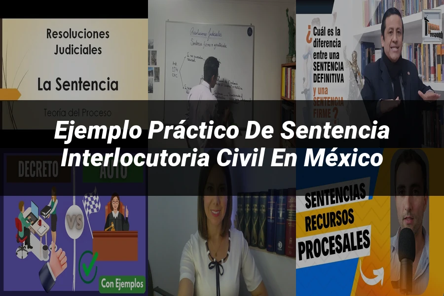 "Ejemplo práctico de sentencia interlocutoria civil en México"