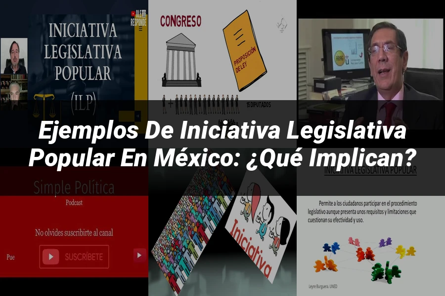 "Ejemplos de Iniciativa Legislativa Popular en México: ¿Qué Implican?"