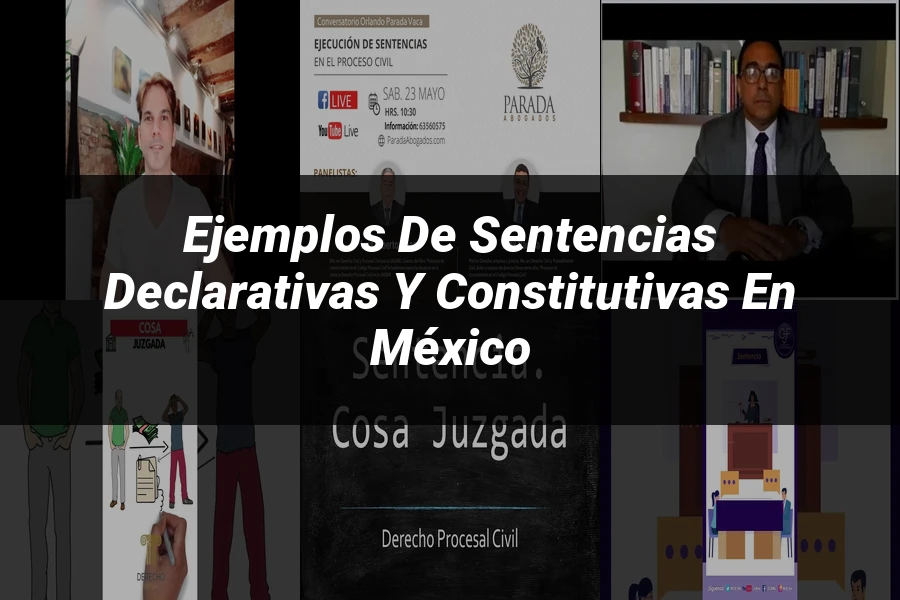 "Ejemplos de Sentencias Declarativas y Constitutivas en México"