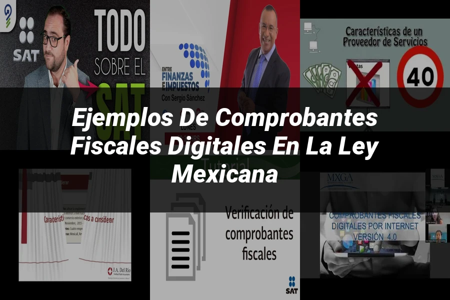 "Ejemplos de comprobantes fiscales digitales en la ley mexicana"