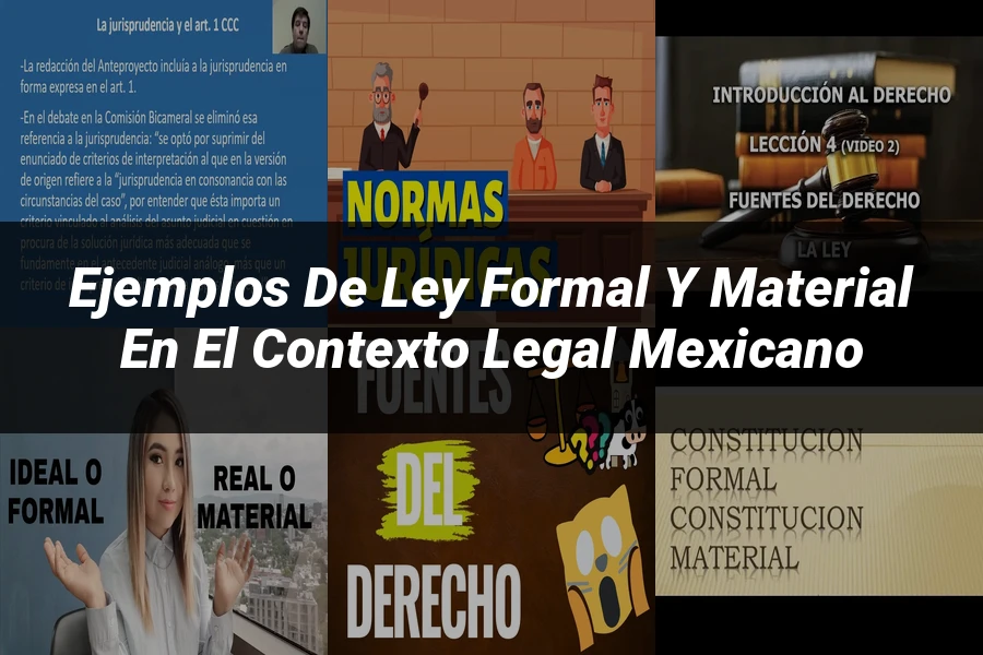 "Ejemplos de ley formal y material en el contexto legal mexicano"