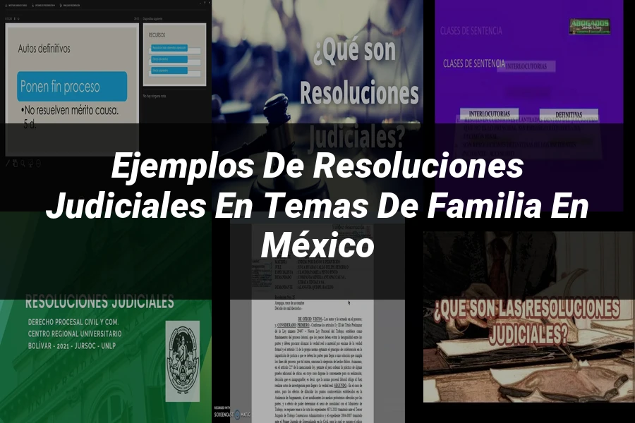 "Ejemplos de resoluciones judiciales en temas de familia en México"