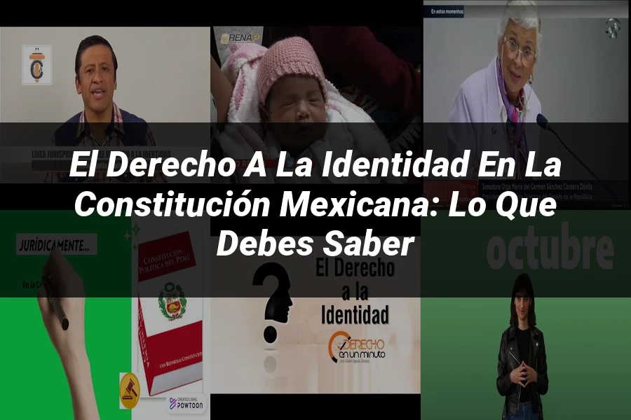 "El Derecho a la Identidad en la Constitución Mexicana: Lo que Debes Saber"