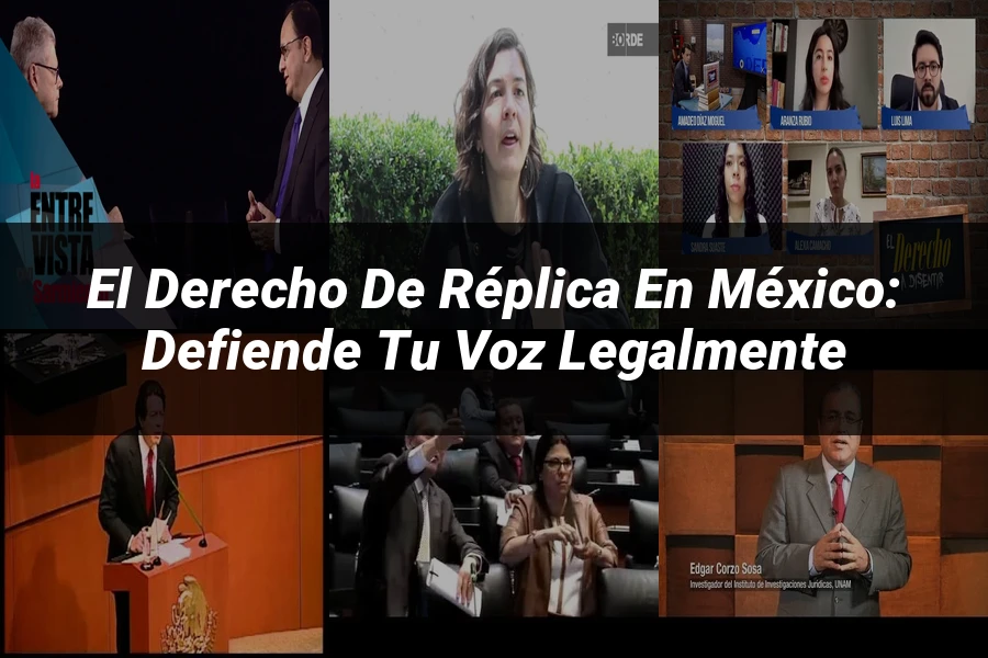 "El Derecho de Réplica en México: Defiende tu Voz Legalmente"