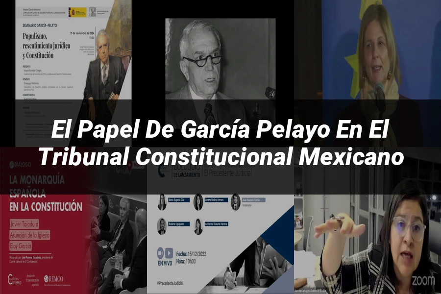 "El Papel de García Pelayo en el Tribunal Constitucional Mexicano"