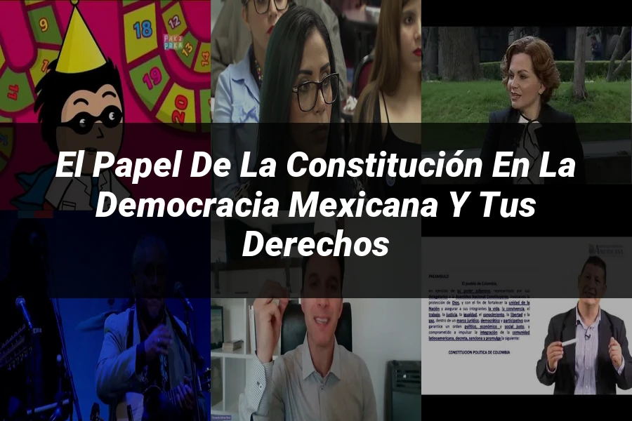 "El Papel de la Constitución en la Democracia Mexicana y Tus Derechos"