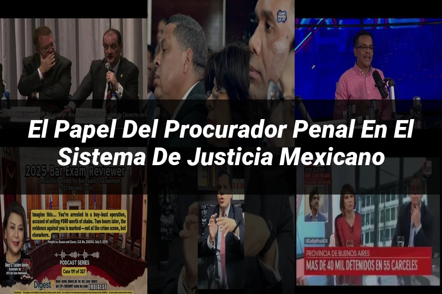 "El Papel del Procurador Penal en el Sistema de Justicia Mexicano"