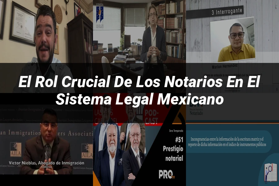 "El Rol Crucial de los Notarios en el Sistema Legal Mexicano"