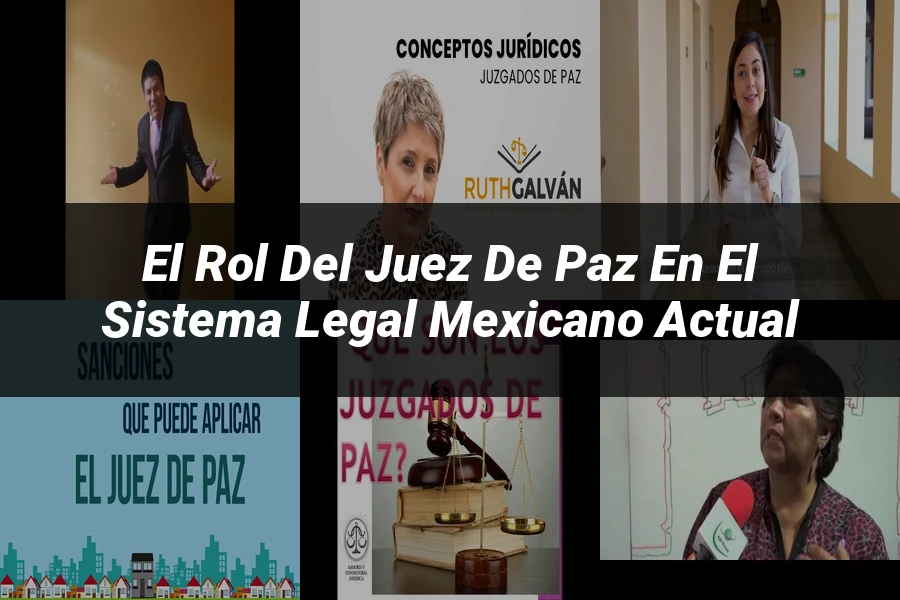 "El Rol del Juez de Paz en el Sistema Legal Mexicano Actual"