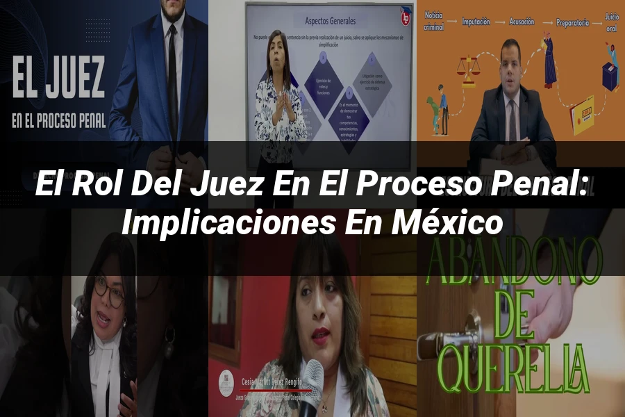 "El Rol del Juez en el Proceso Penal: Implicaciones en México"