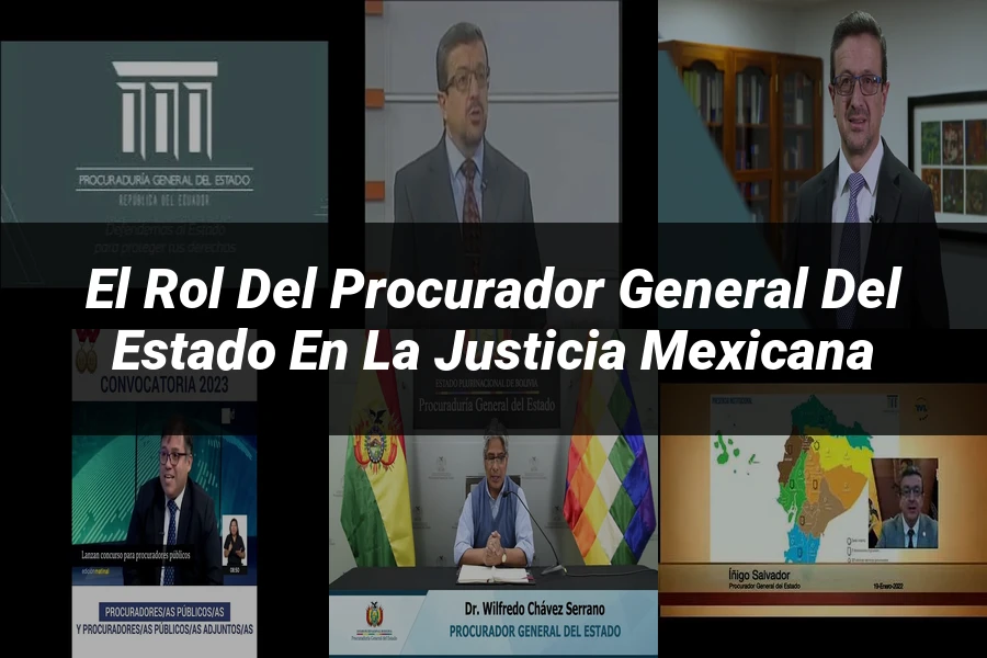 "El Rol del Procurador General del Estado en la Justicia Mexicana"