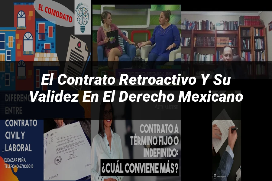 "El contrato retroactivo y su validez en el derecho mexicano"