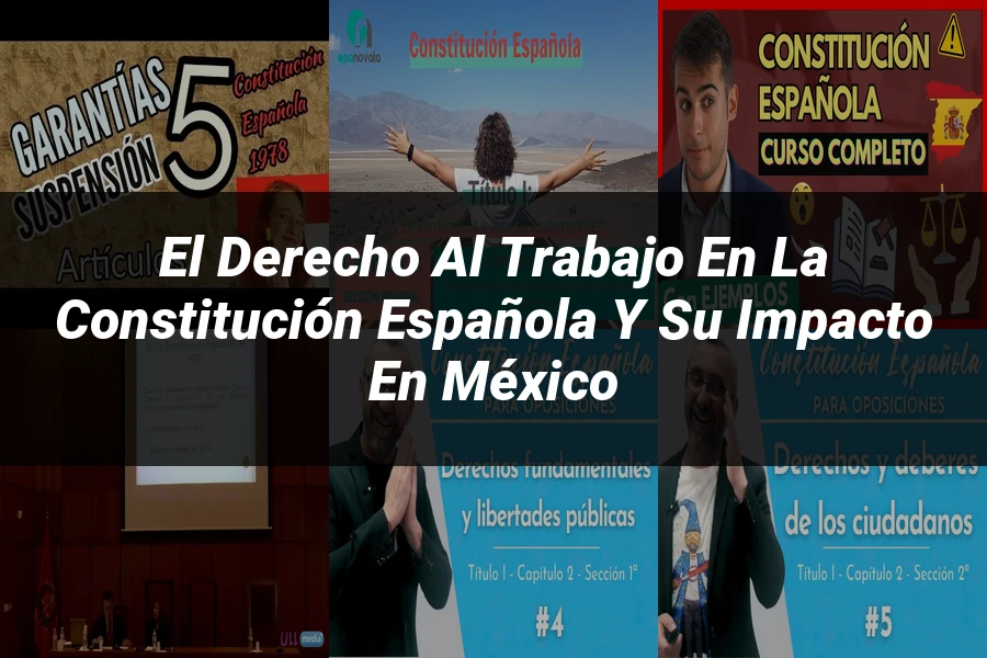 "El derecho al trabajo en la constitución española y su impacto en México"