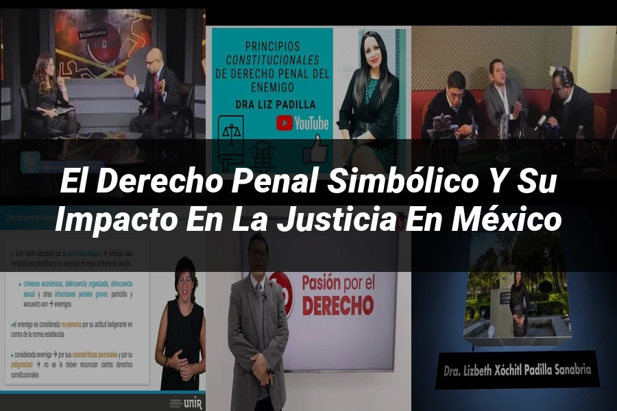 "El derecho penal simbólico y su impacto en la justicia en México"