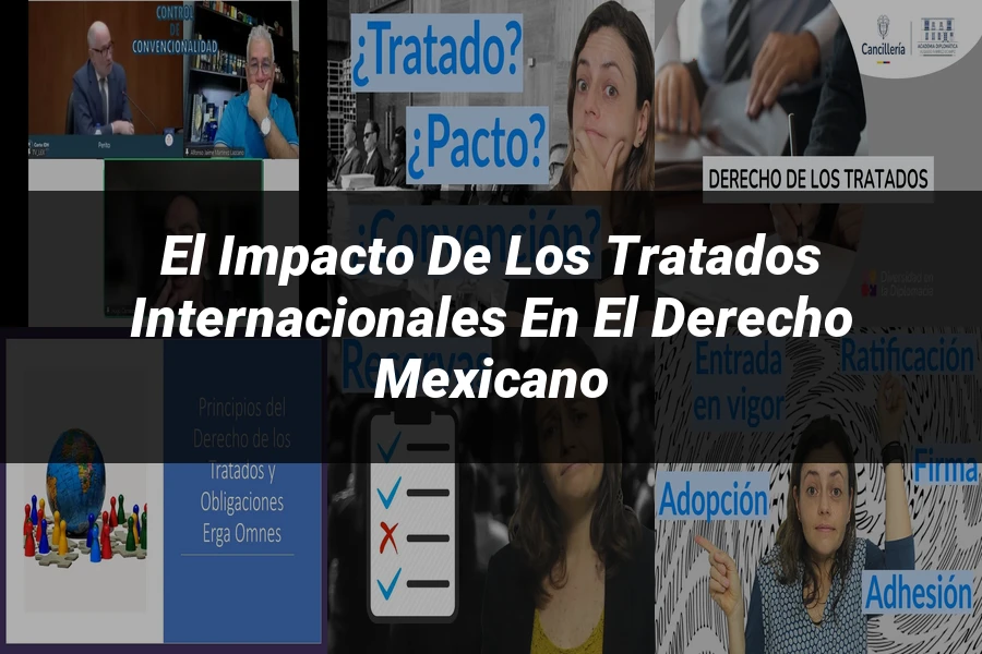 "El impacto de los tratados internacionales en el derecho mexicano"