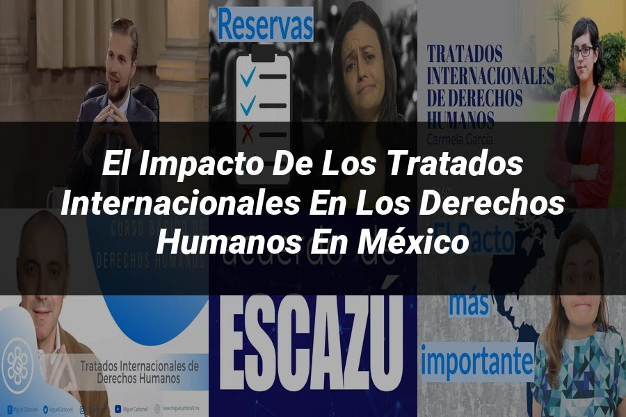 "El impacto de los tratados internacionales en los derechos humanos en México"