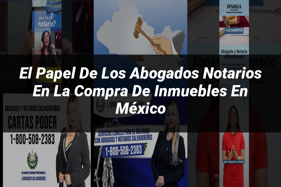 "El papel de los abogados notarios en la compra de inmuebles en México"