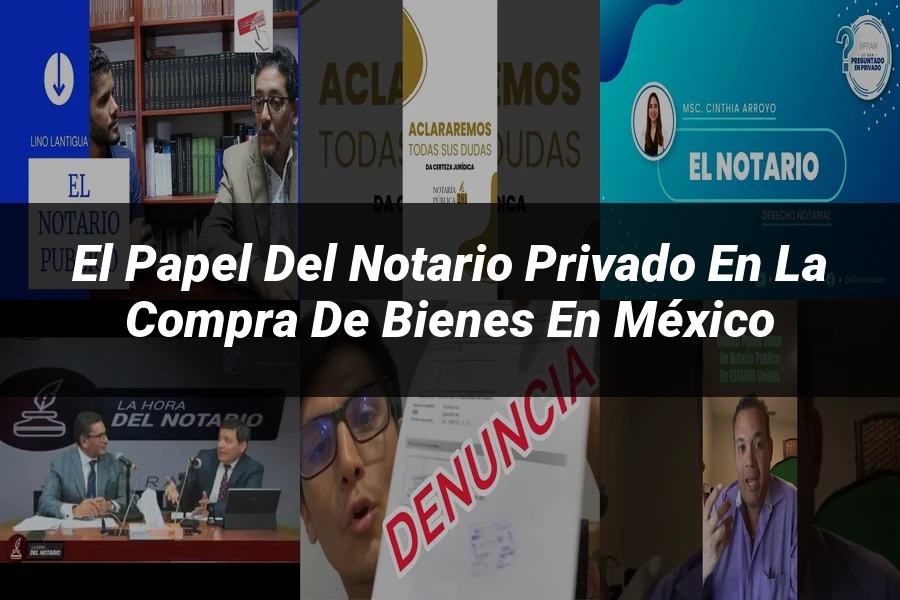 "El papel del notario privado en la compra de bienes en México"