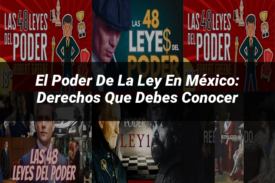 "El poder de la ley en México: derechos que debes conocer"