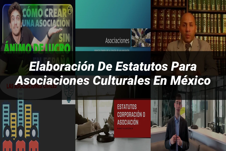 "Elaboración de Estatutos para Asociaciones Culturales en México"