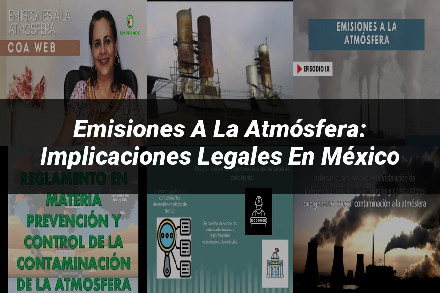 "Emisiones a la Atmósfera: Implicaciones Legales en México"