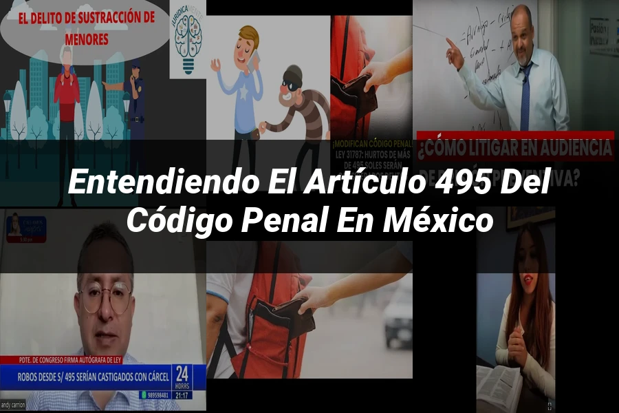 "Entendiendo el Artículo 495 del Código Penal en México"