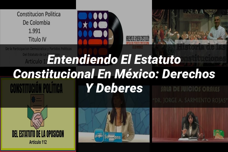 "Entendiendo el Estatuto Constitucional en México: Derechos y Deberes"