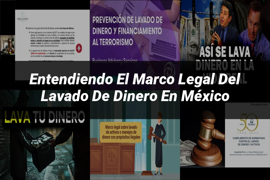 "Entendiendo el Marco Legal del Lavado de Dinero en México"
