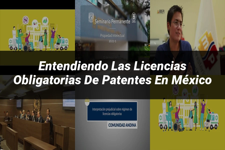 "Entendiendo las Licencias Obligatorias de Patentes en México"