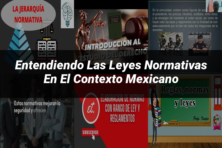 "Entendiendo las leyes normativas en el contexto mexicano"