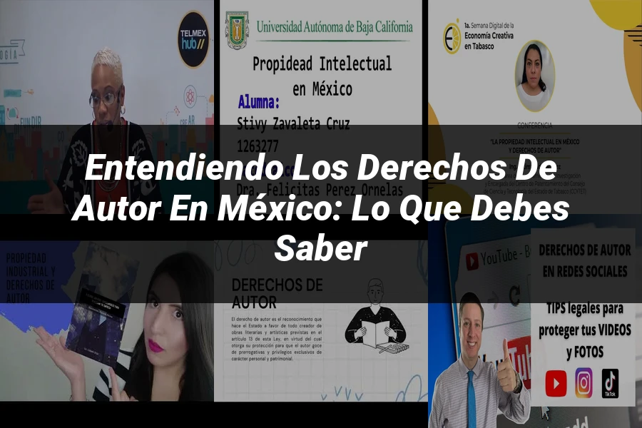 "Entendiendo los derechos de autor en México: lo que debes saber"